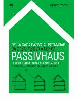 Passivhaus : de la casa pasiva al estándar : la arquitectura pasiva en climas cálidos = Da casa passiva à norma : a arquitectura passiva em climas quentes