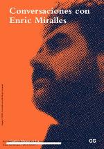 Conversaciones con Enric Miralles.