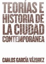 Teorías e historia de la ciudad contemporánea