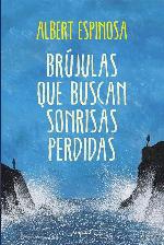 Br&uacute;julas que buscan sonrisas perdidas (Albert Espinosa) (Spanish Edition)