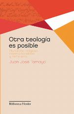 Otra teología es posible : pluralismo religioso, interculturalidad y feminismo