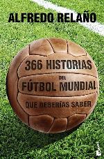 366 historias del f&uacute;tbol mundial que deber&iacute;as saber (Diversos) (Spanish Edition)