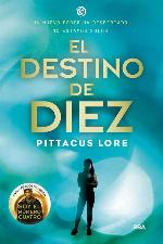 El destino de diez: Legados de Lorien VI (FICCI&Oacute;N YA) (Spanish Edition)
