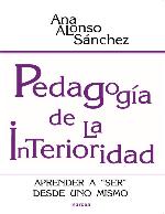Pedagogía de la interioridad : Aprender a 'ser' desde uno mismo