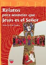 Relatos para anunciar que Jesus es el Señor