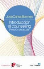 Introducci&oacute;n al counselling: (Relaci&oacute;n de ayuda) (Cuadernos Humanizaci&oacute;n de la Salud) (Spanish Edition)