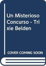 Un Misterioso Concurso - Trixie Belden (Spanish Edition)