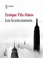 Esta bruma insensata