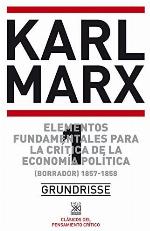 Elementos fundamentales para la cr&iacute;tica de la econom&iacute;a pol&iacute;tica. Vol. 1: (Borrador) 1857-1858 (Biblioteca del pensamiento socialista) (Spanish Edition)