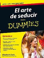 El arte de seducir para Dummies (Spanish Edition)