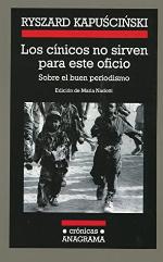 Los cínicos no sirven para este oficio. Sobre el buen periodismo