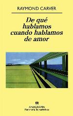 De qu&eacute; hablamos cuando hablamos de amor (Panorama de narrativas) (Spanish Edition)