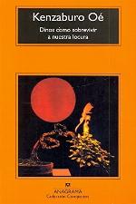 Dinos c&oacute;mo sobrevivir a nuestra locura (Compactos Anagrama) (Spanish Edition)