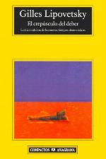 El crepúsculo del deber. La ética indolora de los nuevos tiempos democráticos