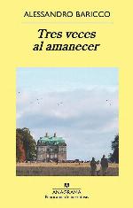 Tres veces al amanecer (Panorama de narrativas) (Spanish Edition)