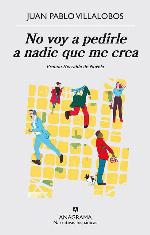 No voy a pedirle a nadie que me crea (Narrativas Hisp&aacute;nicas) (Spanish Edition)
