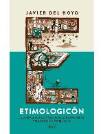 Etimologicón : El sorprendente origen de nuestras palabras y sus extrañas conexiones