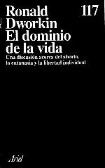 El Dominio de la vida. Una discusión acerca del aborto, la eutanasia y la libertad individual