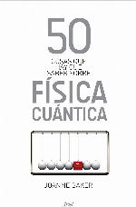 50 cosas que hay que saber sobre f&iacute;sica cu&aacute;ntica (Spanish Edition)