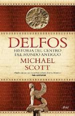 Delfos. Historia del centro del Mundo Antiguo