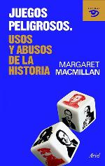 Juegos peligrosos: Usos y abusos de la historia (Actual) (Spanish Edition)