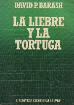 La Liebre y la tortuga : cultura, biología y naturaleza humana
