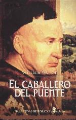 El caballero del puente (Narrativas Hist&oacute;ricas) (Spanish Edition)