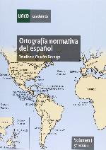 Ortografía normativa del español : adaptada a la "Ortografía" y "Diccionarios" académicos