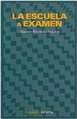 La escuela a examen : un análisis sociológico para educadores y otras personas interesadas