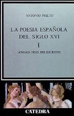 La poes&iacute;a espa&ntilde;ola en el siglo XVI, I: And&aacute;is tras mis escritos. (Cr&iacute;tica Y Estudios Literarios) (Spanish Edition)