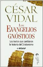 Los Evangelios Gn&oacute;sticos: Los textos que cambiaron la historia del Cristianismo (Jerusalem) (Spanish Edition)