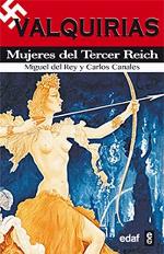 Valquirias: Mujeres del tercer Reich (Spanish Edition)