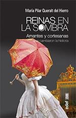 Reinas en la sombra: Amantes y cortesanas que cambiaron la historia (Cl&iacute;o Cr&oacute;nicas de la Historia) (Spanish Edition)