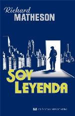 Soy leyenda (Cl&aacute;sicos Minotauro) (Spanish Edition)