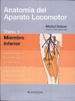 Anatomía del aparato locomotor : osteología, artrología, miología, aparato fibroso, neurología, angiología, morfotopografía