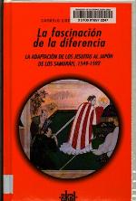 La fascinación de la diferencia. La adaptación de los jesuitas al Japón de los samuráis, 1549-1592