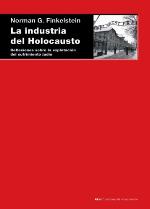 La industria del Holocausto: Reflexiones sobre la explotaci&oacute;n del sufrimiento jud&iacute;o (Cuestiones de antagonismo) (Spanish Edition)