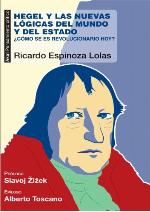 Hegel y las nuevas lógicas del mundo y del Estado : ¿Cómo se es revolucionario hoy?