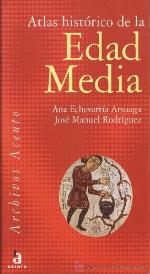 Atlas Historico De La Edad Media/ Historic Atlas Of Medieval Times (Archivos Acentos) (Spanish Edition)