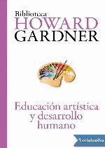 Educaci&oacute;n art&iacute;stica y desarrollo humano (Educador) (Spanish Edition)