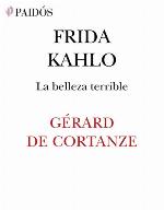 Frida Kahlo : la belleza terrible