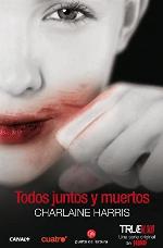 Todos juntos y muertos / All Together Dead (Sookie Stackhouse) (Spanish Edition)