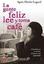La gente feliz lee y toma cafe (NARRATIVA) (Spanish Edition)