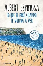 Lo que te dir&eacute; cuando te vuelva a ver (Best Seller) (Spanish Edition)