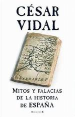MITOS Y FALACIAS DE LA HISTORIA DE ESPA&Ntilde;A (NoFicci&oacute;n/Divulgaci&oacute;n) (Spanish Edition)