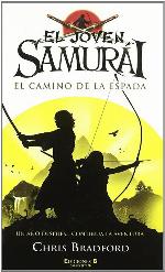 EL JOVEN SAMURAI. EL CAMINO DE LA ESPADA (ESCRITURA DESATADA) (Spanish Edition)