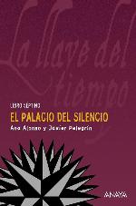 El Palacio del Silencio: La llave del tiempo, VII (La llave del tiempo / The Key of Time) (Spanish Edition)