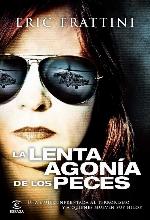 La lenta agon&iacute;a de los peces (ESPASA NARRATIVA) (Spanish Edition)