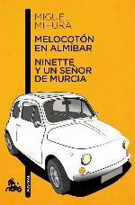 Melocot&oacute;n en alm&iacute;bar / Ninette y un se&ntilde;or de Murcia (Contempor&aacute;nea) (Spanish Edition)