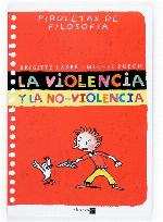 La violencia y la no violencia (Piruletas de filosof&iacute;a) (Spanish Edition)